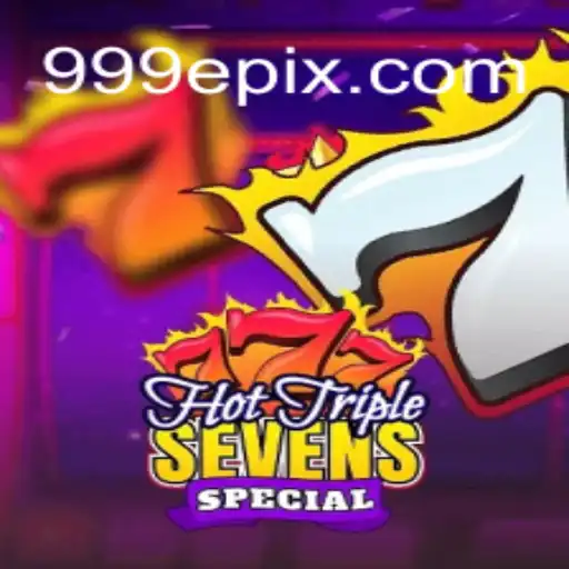 Exploring the World of HotTripleSevensSpecial: A 999e Adventure